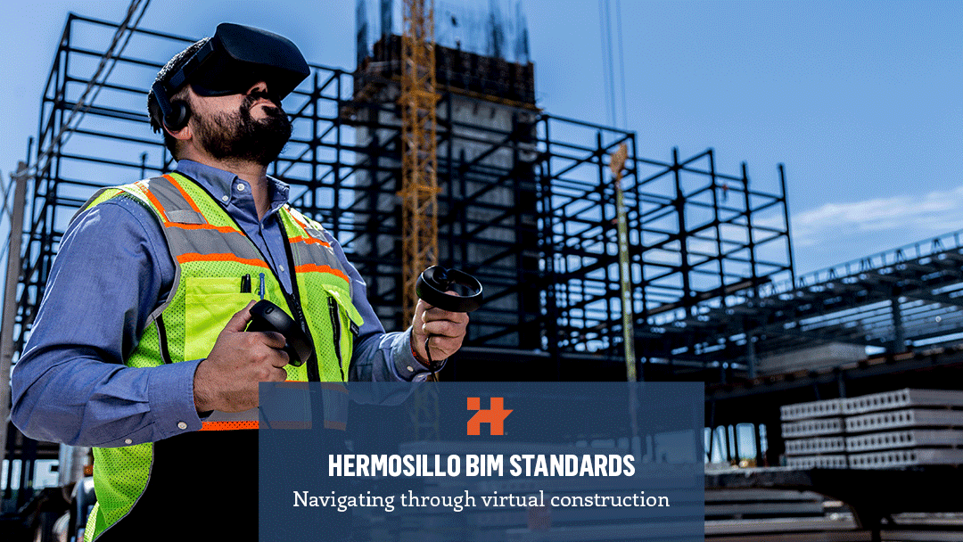 Hermosillo BIM Standards: Navigating the process of virtual construction