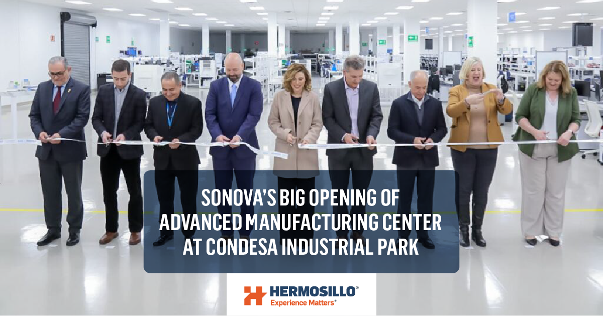 Sonova's big openning of advanced manufacturing center at Mexicali Baja California