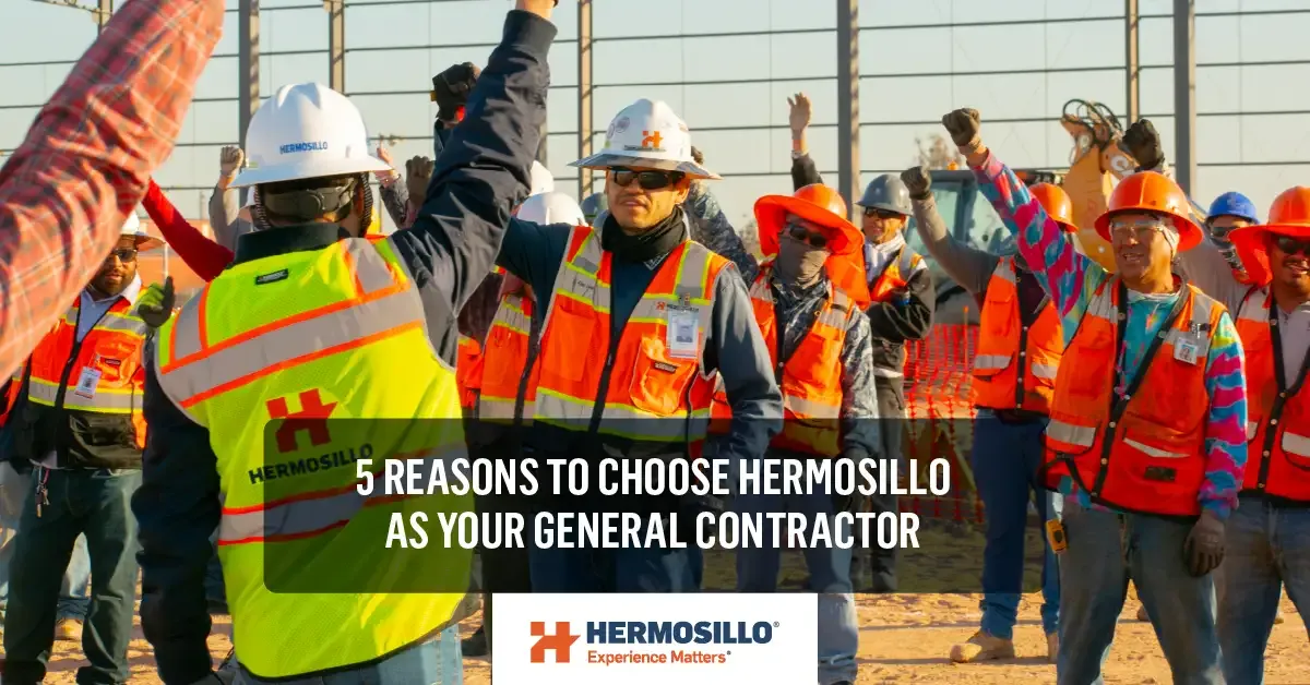 5-Reasons-to-Choose-Hermosillo-as-your-General-Contractor